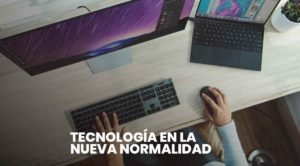 Tecnología en la nueva normalidad